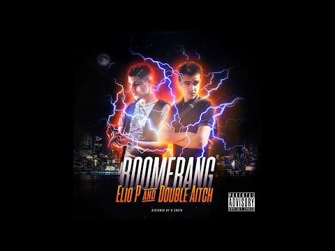 ELIO P, DOUBLE AITCH - Boomerang (Prod. Elio P)