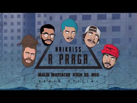 Haikaiss - A Praga (Malik Mustache, Kush 3D & NOX Remix Oficial)