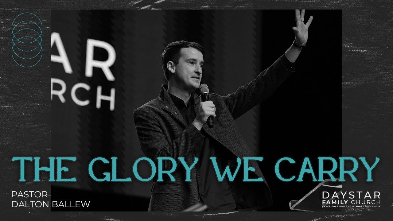 The Glory We Carry | Pastor Dalton Ballew | November 17, 2024