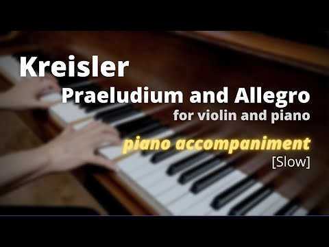 Kreisler - Praeludium and Allegro: Piano Accompaniment [Slow]