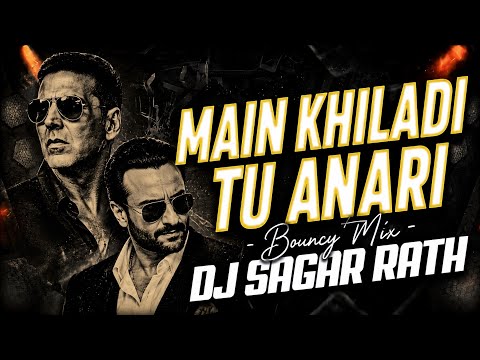 Main Khiladi Tu Anari (Bouncy Remix) | Hindi DJ Remix | Bass Boosted 2026 ! Dj Sagar rath