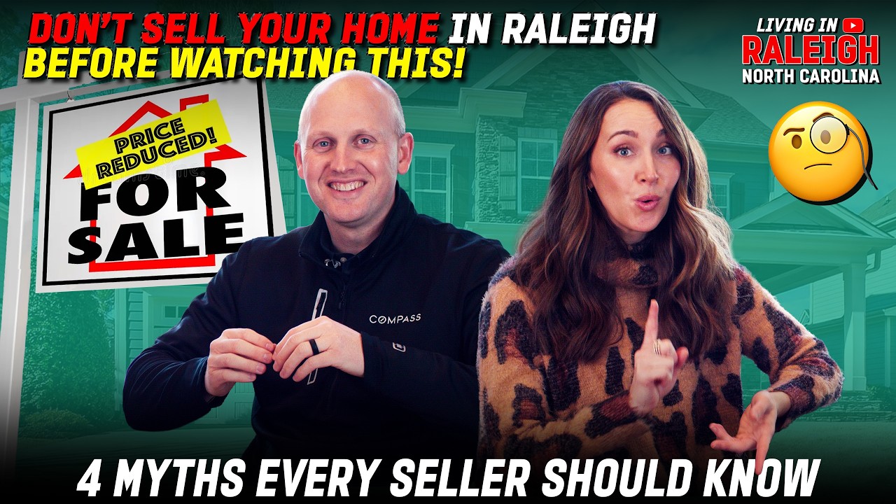 Don’t Sell Your Home in Raleigh Before Watching This: 4 Myths Every Seller Should Know