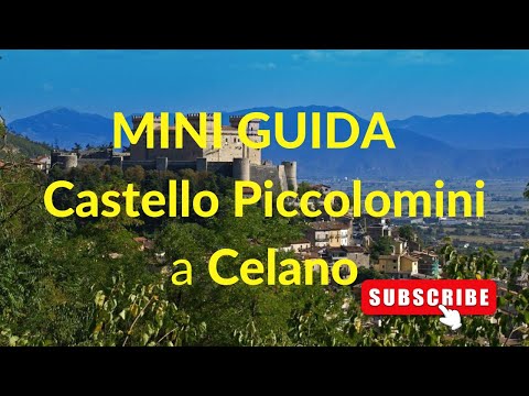 MINI GUIDA Castello Piccolomini a  Celano