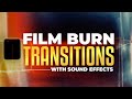Enhance Your Videos With 4K Film Burn Transition Effects And Sounds
