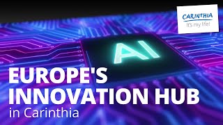 Carinthia: Europe's Innovation Hub