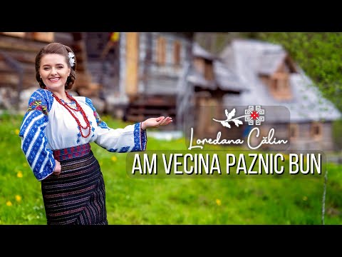LOREDANA CĂLIN - AM VECINA PAZNIC BUN