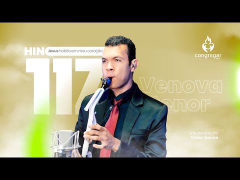 Hino Louvor 117, Jesus habita em meu coração, CCB, Yamaha Venova Tenor YVS-140