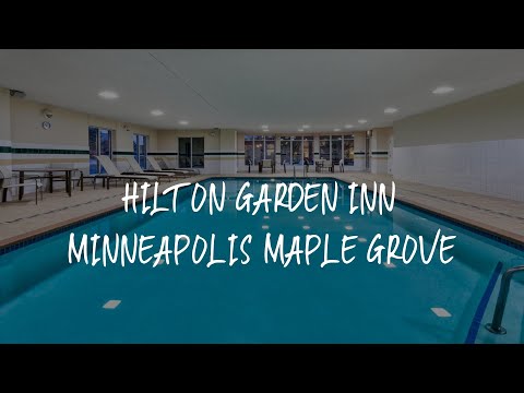 Hilton Garden Inn Minneapolis Maple Grove Review - Maple Grove , United States of America