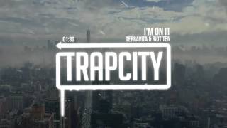 Terravita & Riot Ten - I'm On It