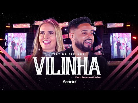 Acácio Ferinha da Bahia - VILINHA Feat. Paloma Oliveira ( DVD TBT DO FERINHA)