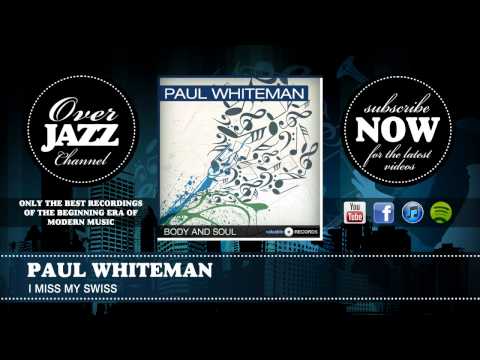 Paul Whiteman - I Miss My Swiss