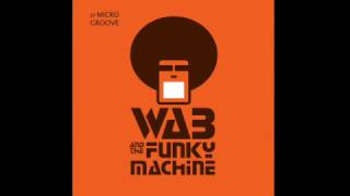 I FEEL - WAB and The Funky Machine (Official Audio)