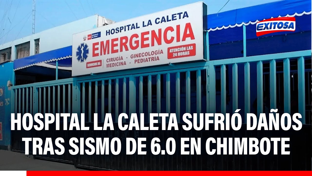 🔴🔵 Hospital La Caleta sufrió daños tras sismo de 6.0 en Chimbote