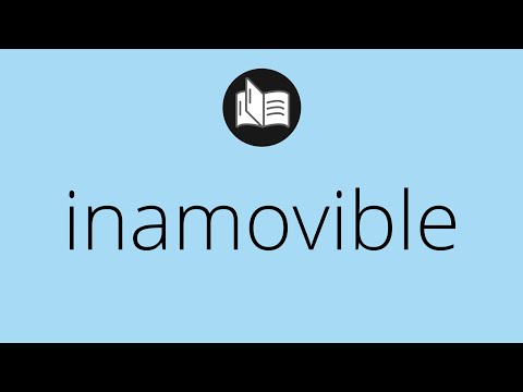 Que significa INAMOVIBLE • inamovible SIGNIFICADO • inamovible DEFINICIÓN • Que es INAMOVIBLE