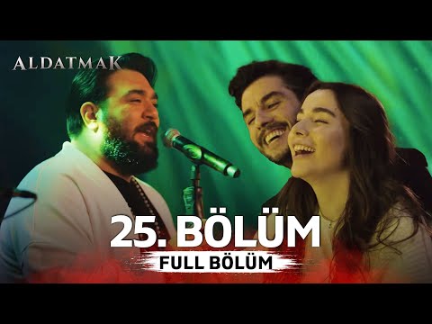 Aldatmak 25. Bölüm