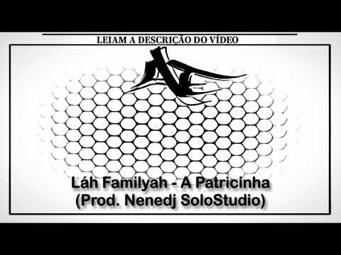 Láh Familyah - A Patricinha (Prod. Nenedj SoloStudio)