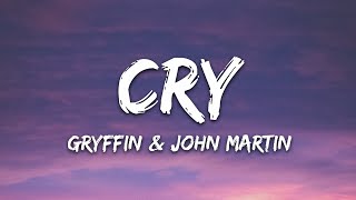 Download lagu Gryffin, John Martin - Cry (Lyrics) mp3