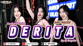 Download lagu FUNKOT - DERITA [DA7 VALE] - NEW VERSION VIRAL TIKTOK 2025 || BY DJ MEYSHA mp3