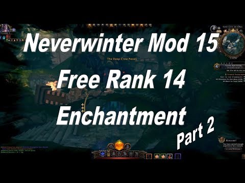 Neverwinter Mod 15 How To Get A Free Rank 14 Enchantment Part 2