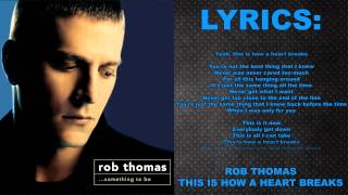 [Lyrics] Rob Thomas - This Is How A Heart Breaks - Something To Be: Track 1 - HD