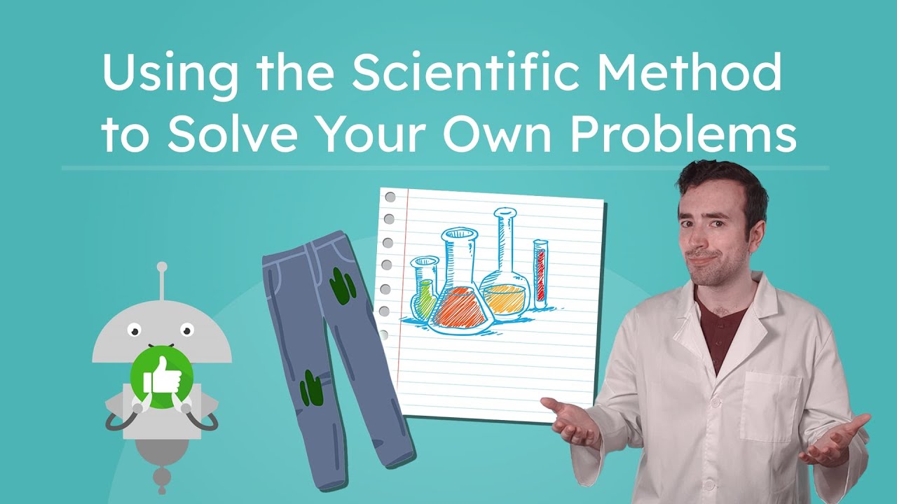 Solving Problems - Using the Scientific Method in Everyday Life