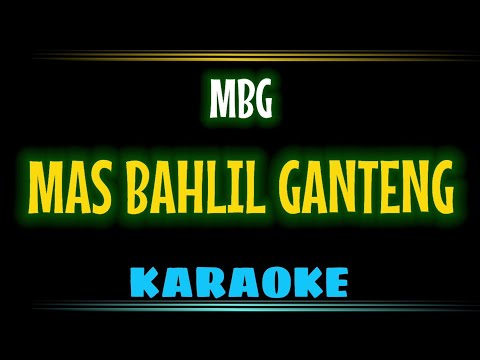MBG - Mas Bahlil Ganteng (KARAOKE)