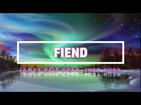 FIEND - James Reid ft. Just Hush / Himig Handog 2019 (Video lyrics)