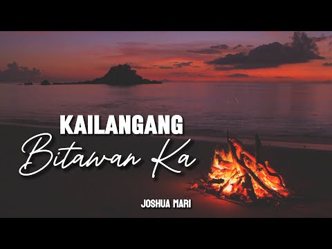 KAILANGANG BITAWAN KA - Joshua Mari | (Lyric Video)