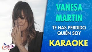 Vanesa Martín - Te Has Perdido Quién Soy (Karaoke) | CantoYo