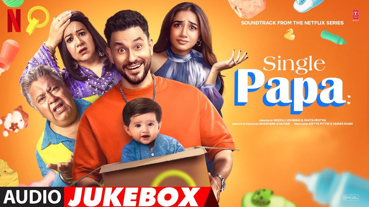 Single Papa (Audio Jukebox) Kunal Kemmu | Manoj Pahwa | Ayesha Raza | Prajakta Koli | Netflix India