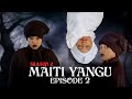 MAITI YANGU EP (2) SEASON (2)