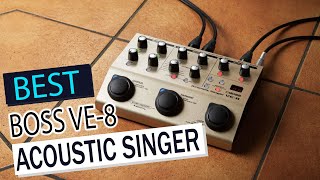 BOSS VE-8 Acoustic Singer Review: The ALL-IN-ONE Pedal for Solo Performers?
