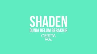 Download lagu SHADEN - DUNIA BELUM BERAKHIR (LIRIK) mp3