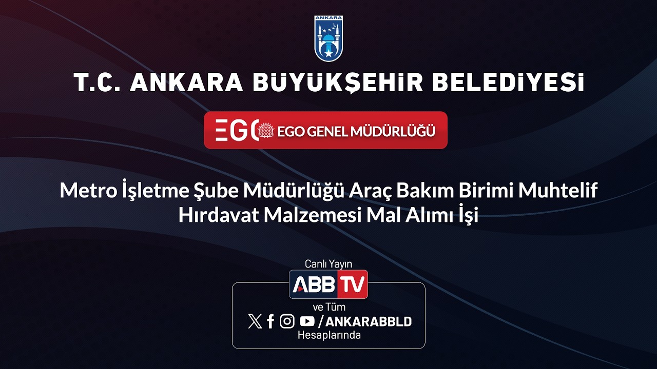 EGO - Metro İşletme Şube Müdürlüğü Araç Bakım Birimi Muhtelif Hırdavat Malzemesi Mal Alımı İşi