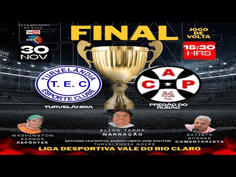 TURVELÂNDIA X PREGÃO DO RUBÃO ,  FINAL LIGA DESPORTIVA VALE DO RIO CLARO.