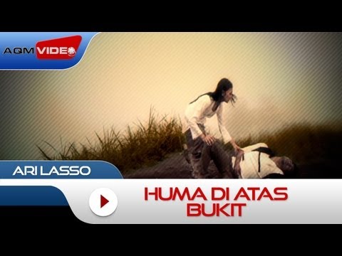 Ari Lasso - Huma Di Atas Bukit | Official Music Video