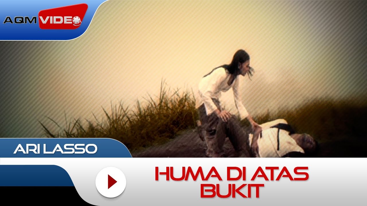 Ari Lasso - Huma Di Atas Bukit | Official Video