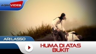 Ari Lasso - Huma Di Atas Bukit | Official Music Video