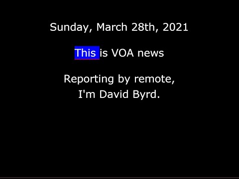 VOA News for Sunday, March 28th, 2021