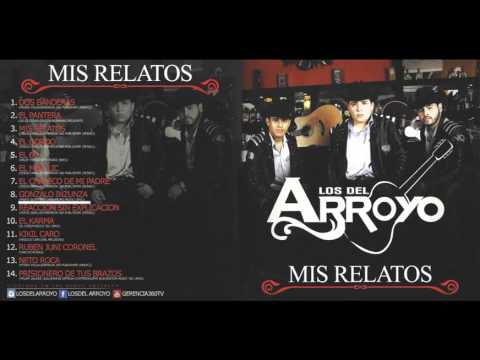 Los Del Arroyo "Gonzalo Inzunza" (Mis Relatos) Corridos 2015