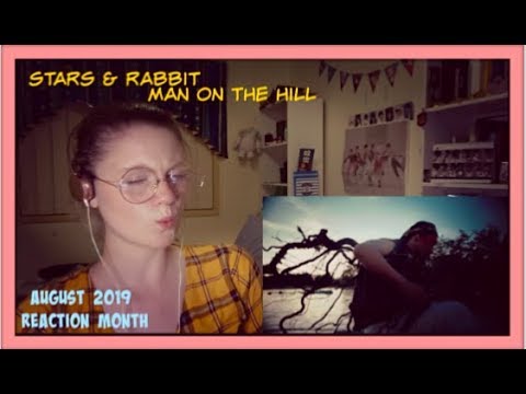 August 2019 Reaction Month D31: Stars And Rabbit: Man Upon The Hill