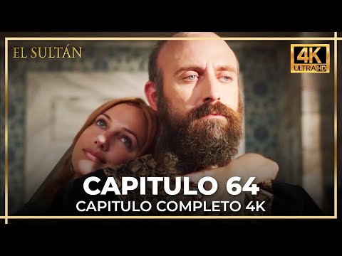 El Sultán | Capitulo 64 Completo (4K)