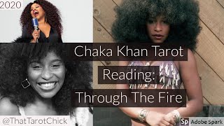 Chaka Khan Tarot Reading:  Through The Fire. Leaving Bad Situations &amp; Positive Outcome 👑🎵💪🏾 2020