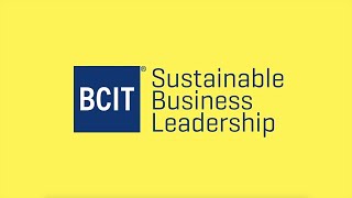 BCIT Sustainable Business Leadership Advanced Diploma Program Overview
