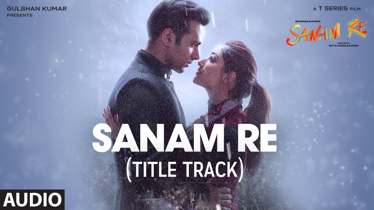 Sanam Re (Title) Lyrics  | Sanam Re | Pulkit Samrat, Yami Gautam | Arijit Singh, Mithoon Sharma | Mithoon Sharma