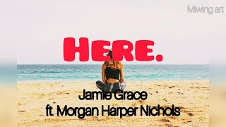 Jamie Grace - Here ft. Morgan Harper Nichols (Sub.español)