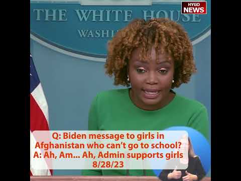 Q: Biden message to girls in Afghan who can't go to school? A: Ah, Am... Ah, Admin supports girls