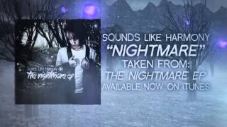 Sounds Like Harmony - Nightmare (Official Lyric Video)