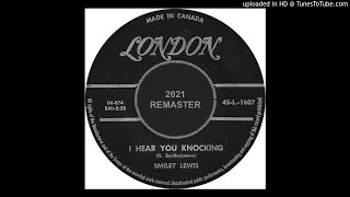 Smiley Lewis (1955) – I Hear You Knocking [2021 Remaster]