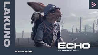 Lakuno ft. Bahar Dopran - Echo (Unofficial Music Video) 2018